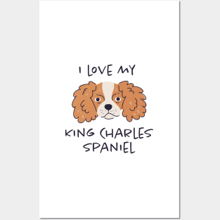 I Love My King Charles Spaniel Posters and Art